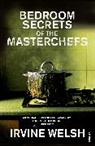 Irvine Welsh, Welsh Irvine - Bedroom Secrets of the Master Chefs