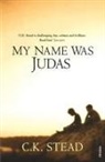 C K Stead, C. K. Stead, C.k. Stead - My Name Was Judas