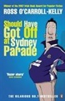 &amp;apos, Ross Carroll-Kelly, O&amp;apos, Ross O''carroll-Kelly, Ross O'Carroll-Kelly - Should Have Got Off at Sydney Parade