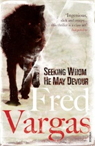 Fred Vargas, Vargas Fred - Seeking Whom He May Devour