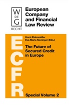 Hors Eidenmüller, Horst Eidenmüller, Kieninger, Kieninger, Eva-Maria Kieninger - The Future of Secured Credit in Europe