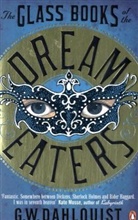 G. W. Dahlquist, G.w. Dahlquist, Gordon Dahlquist, Gordon W Dahlquist, Gordon W. Dahlquist - The Glass Books of the Dream Eaters
