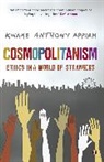 Kwame A. Appiah, Kwame Anthony Appiah, Appiah Kwame Anthony - Cosmopolitanism: Ethics in a World of Strangers