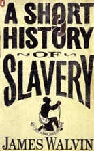 James Walvin - A Short History of Slavery