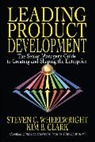 Steven C. Wheelwright, Steven C./ Clark Wheelwright - Leading Product Development