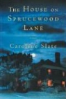 Caroline Slate - The House on Sprucewood Lane