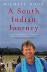 Michael Wood - A South Indian Journey