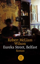 Robert McLiam Wilson, Robert M Wilson, Robert McLiam Wilson - Eureka Street, Belfast