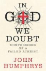 John Humphrys - In God We Doubt