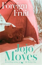 Jojo Moyes - Foreign Fruit
