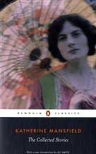 Katherine Mansfield, Mansfield Katherine, Ali Smith - The Collected Stories