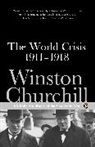 Winston Chruchill, Winston Churchill, Churchill Winston, Martin Gilbert - The World Crisis 1911-1918