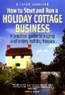 Gill Sangster, Gillean Sangster, Sangster Gillean - How To Start and Run a Holiday Cottage Business (2nd Edition)