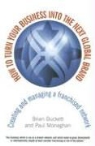 Brian Duckett, Brian Monaghan Duckett, Paul Monaghan - How to Turn Your Business Into the Next Global Brand