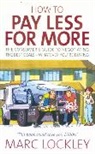 Marc Lockley - How To Pay Less For More