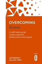 Lee Brosan, Leonora Brosan, Brosan Lee, Gill Todd, Gillian Todd, Todd Gillian - Overcoming Stress