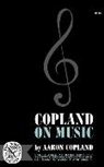 Aaron Copland - Copland on Music