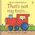 Watt, Fiona Watt, Watt Fiona, Fiona Watts, Rachel Wells, Rachel Wells... - That's Not My Train
