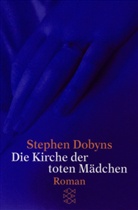 Stephen Dobyns - Die Kirche der toten Mädchen