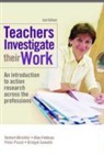 Herbert Altricher, Herbert Altrichter, Herbert (University of Linz Altrichter, Herbert Feldman Altrichter, Allan Feldman, Allan (University of South Florida Feldman... - Teachers Investigate Their Work