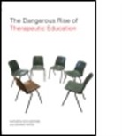 Kathryn Ecclestone, Kathryn (University of Birmingham Ecclestone, Kathryn Hayes Ecclestone, Dennis Hayes, Dennis (University of Derby Hayes - Dangerous Rise of Therapeutic Education