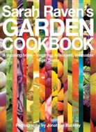 Sarah Raven, Jonathan Buckley - Sarah Raven's Garden Cookbook