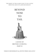 Gellatly, Justin Pier Gellatly, Justin Piers Gellatly, Gellatly Justin Piers, Henderso, Fergu Henderson... - Beyond Nose to Tail