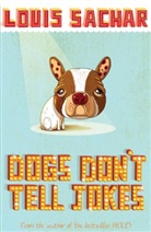 Louis Sachar, Sachar Louis - Dogs Don't Tell Jokes