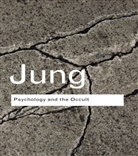 C G Jung, C. G. Jung, C.G. Jung - Psychology and the Occult