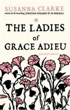 Susanna Clarke, Clarke Susanna, Charles Vess, Vess Charles - The Ladies of Grace Adieu