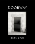 Simon Unwin, Simon (Freelance Writer and Lecturer Unwin, Simon (University of Dundee Unwin,  Unwin Simon - Doorway - An Architecture Notebook
