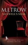 M J Trow, M. J. Trow - Maxwell''s Mask