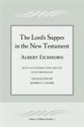 Albert Eichhorn - The Lord's Supper in the New Testament