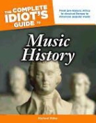 Michael Miller - The Complete Idiot's Guide to Music History