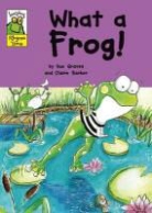 Sue Graves - What a Frog!
