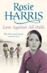 Rosie Harris - Love Against All Odds