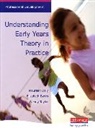 Elisabeth Byers, Maureen Daly, Maureen Byers Daly, MaureenDaly, Wendy Taylor, Maureen Daly... - Understanding Early Years Theory in Practice
