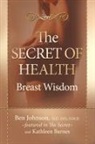 Kathleen Barnes, Ben Johnson - The Secret of Health