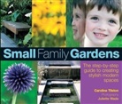 Caroline Tilston, Juliette Wade - Small Family Gardens