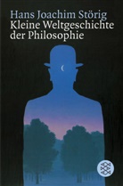 Hans J Störig, Hans J. Störig, Hans Joachim Störig, Hans Joachim (Prof. Dr.) Störig - Kleine Weltgeschichte der Philosophie