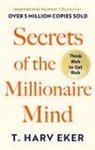 T Harv Eker, T. Harv Eker, Eker T. Harv - Secrets of the Millionaire Mind