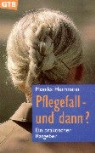 Monika Herrmann - Pflegefall, und dann?
