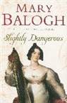 Mary Balogh, Balogh Mary - Slightly Dangerous