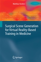 Matthias Harders - Surgical Scene Generation for Virtual Reality-Based Training in Medicine