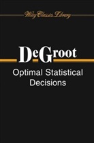 Marilyn D. DeGroot, Morris H deGroot, Morris H. DeGroot - Optimal Statistical Decisions