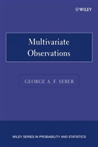 Seber, G. A. F. Seber, G.a.f. Seber, GAF Seber, George A F Seber, George A. F. Seber... - Multivariate Observations