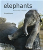 Steve Bloom, David Henry Wilson - Elephants A Book for Children (Hardback)