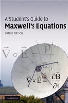 Daniel Fleisch - A Student's Guide To Maxwell's Equations