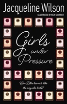 Jacqueline Wilson, Wilson Jacqueline, Rachael Dean, Nick Sharratt - Girls Under Pressure