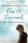 Catherine Ryan Hyde, Carine Ryan Hyde, Catherine Ryan Hyde - Pay it Forward